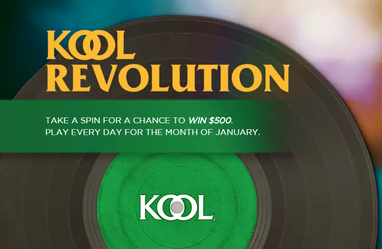 Take a spin on the Kool Revolution wheel for your chance to win $500 in cash. Play everyday for the month of January. A New winner will be chosen each day