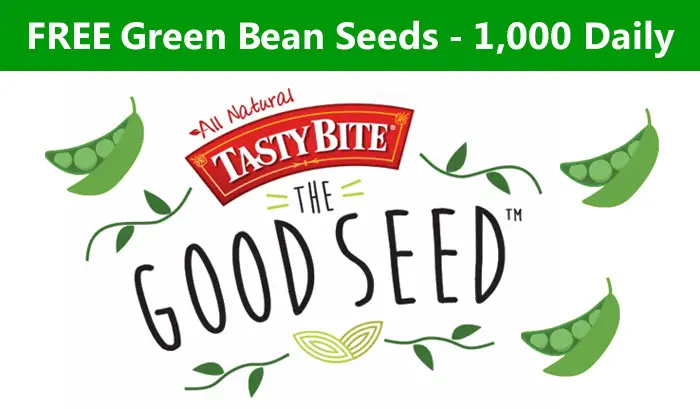 Sign up to get a free package of Green Bean Seeds from Tasty Bites. Spring is here and it's time to get your garden ready for planting. Be one of the first 1,000 daily to request your free seeds! If you don't get in today you can try again tomorrow. 