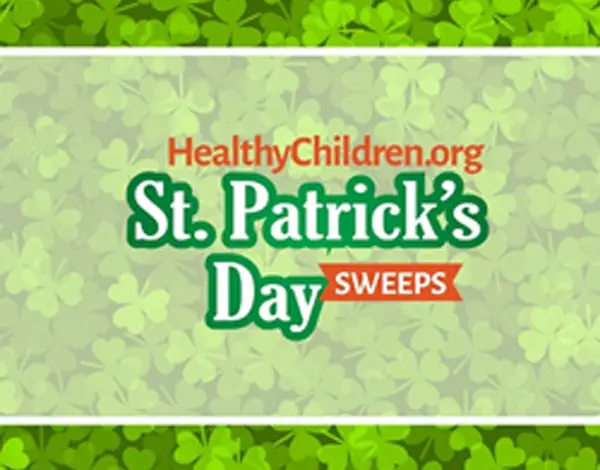 You don't have to be Irish to enter the HealthyChildren.org St. Patrick's Day Sweeps! From March 11 through March 17, enter once each day for the maximum number of chances to win a $300 Visa gift card! There will be seven (7) winners in all.