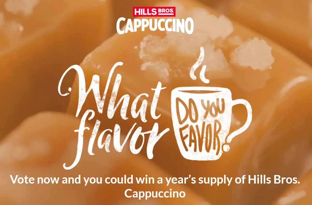 Vote for your favorite Hills Bros. Cappuccino flavor now and you could win a year’s supply of Hills Bros. Cappuccino. Either winners will be chosen each week to win a prize!