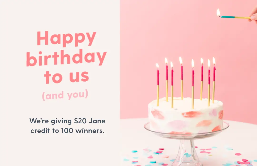 Enter for your chance to win a $20 Jane Gift Card in their Birthday Giveaway. One hundred winners will be chosen so you can get shopping! Jane.com is making their birthday all about you. 