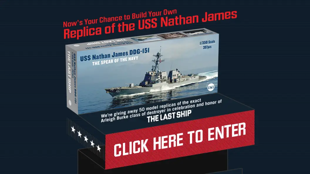TNT and TBS are giving away 50 model replicas of the exact Arleigh Burke class of destroyer ship, the USS Nathan James Model Ship,in celebration and honor of the show, "The Last Ship".