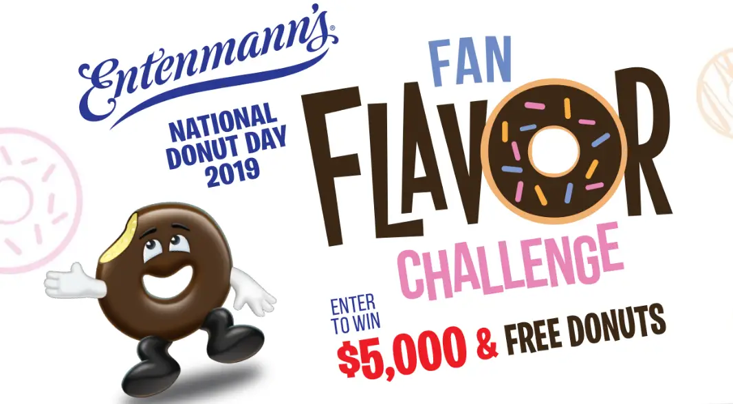 Take the Entermann's Flavor Challenge. The grand prize winner gets $5,000 in CASH and free donuts for a year. Plus, the winning donut may actually be made by Entermann's and sold at select retailers! Now is your chance to create your dream donut. 