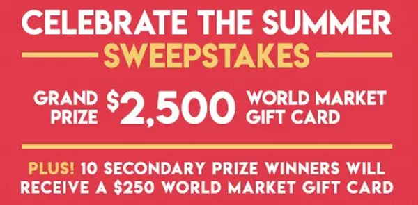 Valpak is giving away World Market gift cards to eleven winners. Enter daily for your chance to win. The grand prize winner will receive $2,500 World Market Gift Card and ten other winners will receive a $250 World Market Gift Card