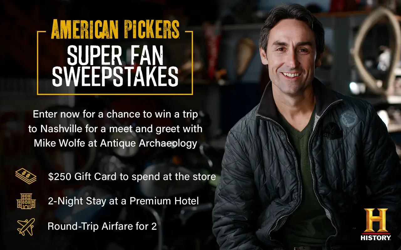 Enter the The History Channel American Pickers Super Fan Sweepstakes for your chance to win a trip to Nashville for a meet and greet with Mike Wolfe at Antique Archaeology.