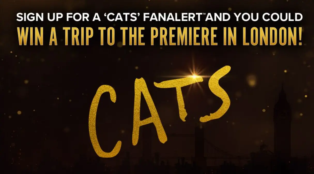 Enter Fandango's Cats Fanalert Sweepstakes for your chance to win a three night trip to London for two to attend the Cats, the motion picture premiere