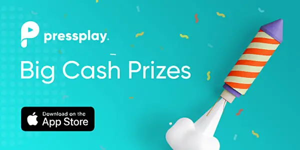 Download and Install the Press Play App for your iPhone or iPad and enter daily for your chance to win CASH prizes from $10 up to $5,000! Press Play is 100% free. Simply use your daily, weekly, and monthly tickets to enter sweepstakes drawings. You can earn even more tickets by watching up to 4 quick videos per day. It costs absolutely nothing to download, play and win.