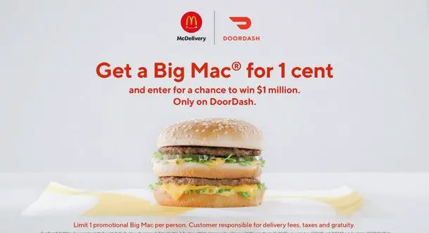 DoorDash is giving away a million one-cent Big Macs and $1 million this week. Here's how to get in on the deal. Starting today, September 30th, one million customers will be able to order a Big Mac from McDonald's through the DoorDash app or website and enter the code 1MBIGMAC to reduce the price to just one cent.