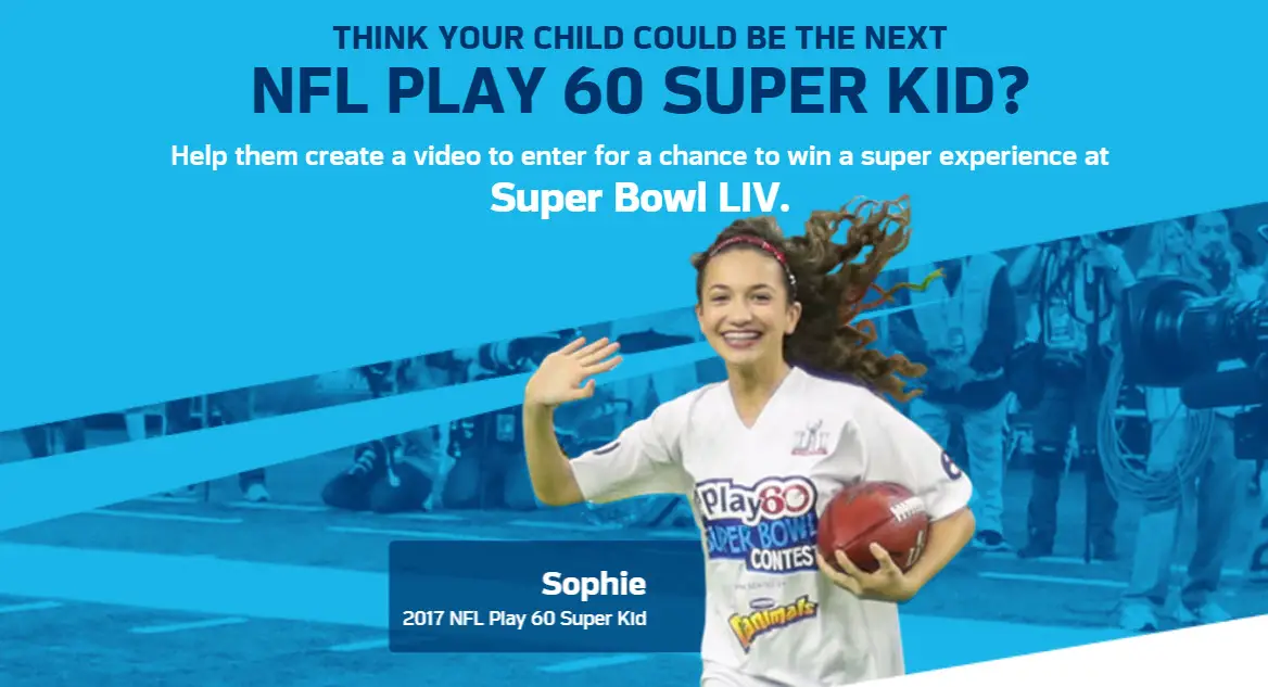 Think Your Child could be the next NFL Play 50 Super Kid? Help them create a video to enter for a chance to win a super experience at Super Bowl LIV.