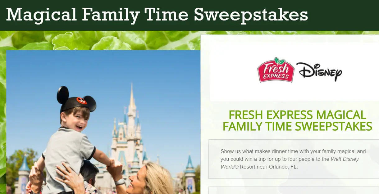 Enter for your chance to win a trip for four to Walt Disney World Resort in Florida. Show Fresh Express what makes dinner time with your family magical and you could win a trip for up to four people to the Walt Disney World Resort near Orlando, Florida.