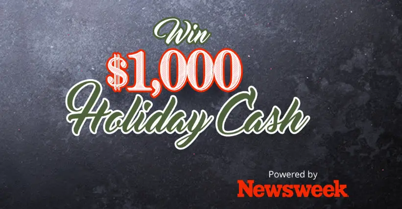 Enter for your chance to win $1,000 in cash from Newsweek! Here’s something to brighten your holiday season! Newsweek is awarding one grand prize winner with $1,000 cash to spend however you wish! Five second prize winners will each receive a FREE 12-month digital subscription to Newsweek.