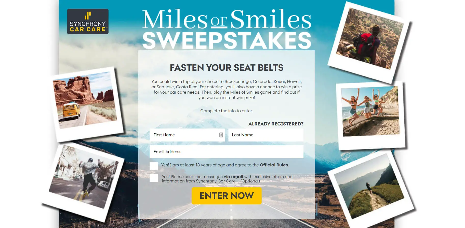 641 PRIZE! Play the Miles of Smiles Instant Win Game and you could win a trip of your choice to Breckenridge, Colorado; Kauai, Hawaii; or San Jose, Costa Rica! For entering, you'll also have a chance to win a prize for your car care needs. Then, play the Miles of Smiles game and find out if you won an instant win prize!