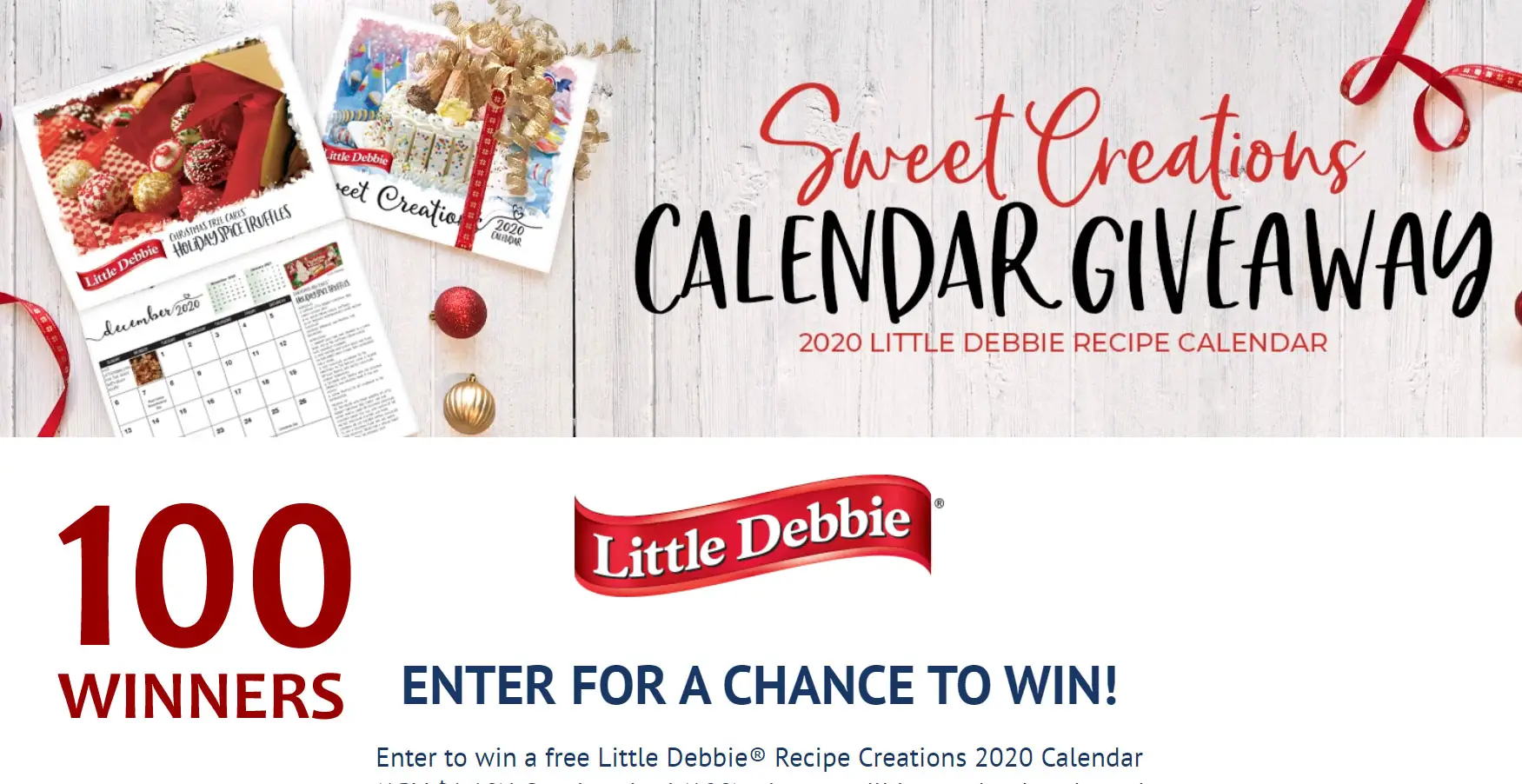 The 2020 Little Debbie Calendar is here and they are giving you the chance to get one for free!  One hundred (100) winners will be randomly selected to win one Recipe Creations 2020 Calendar. Winners will be announced on LittleDebbie.com and contacted via the provided email address. 
