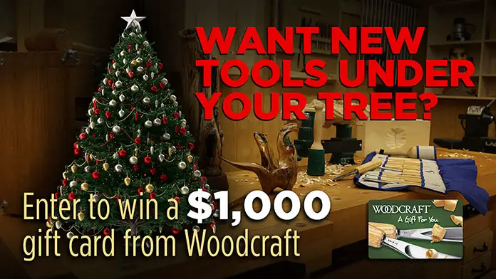 Enter for your chance to win a $1,000 gift card redeemable at Woodcraft stores and Woodcraft.com. 