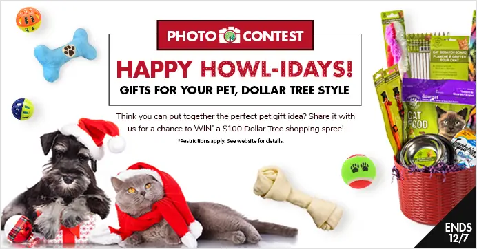 Calling all pet lovers! Dollar Tree wants to see how you spoil your furry friends and frisky felines during the holidays on a budget. Share a photo of your purrrrr-fect budget-friendly presents that you either make or buy for your pets during the holidays. Whether it's a sweet treat or a fun toy, we're howl-ing to see what you come up with!