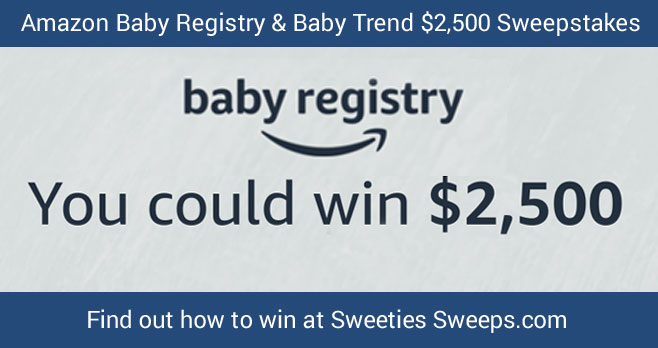 Enter for your chance to win a $2,500 Amazon Git Card when you enter the Amazon Baby Registry & Baby Trend Sweepstakes. Enter online or by mail.