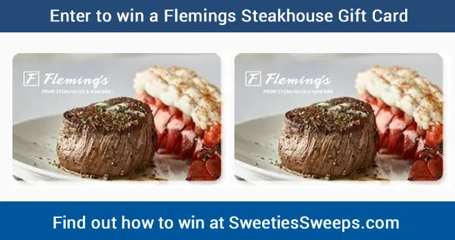 Enter for your chance to win a Fleming's Prime Steakhouse and Wine Bar Gift Card. Fleming's Gift Card is valid for use at all U.S. Outback Steakhouse, Bonefish Grill and Carrabba's Italian Grill locations