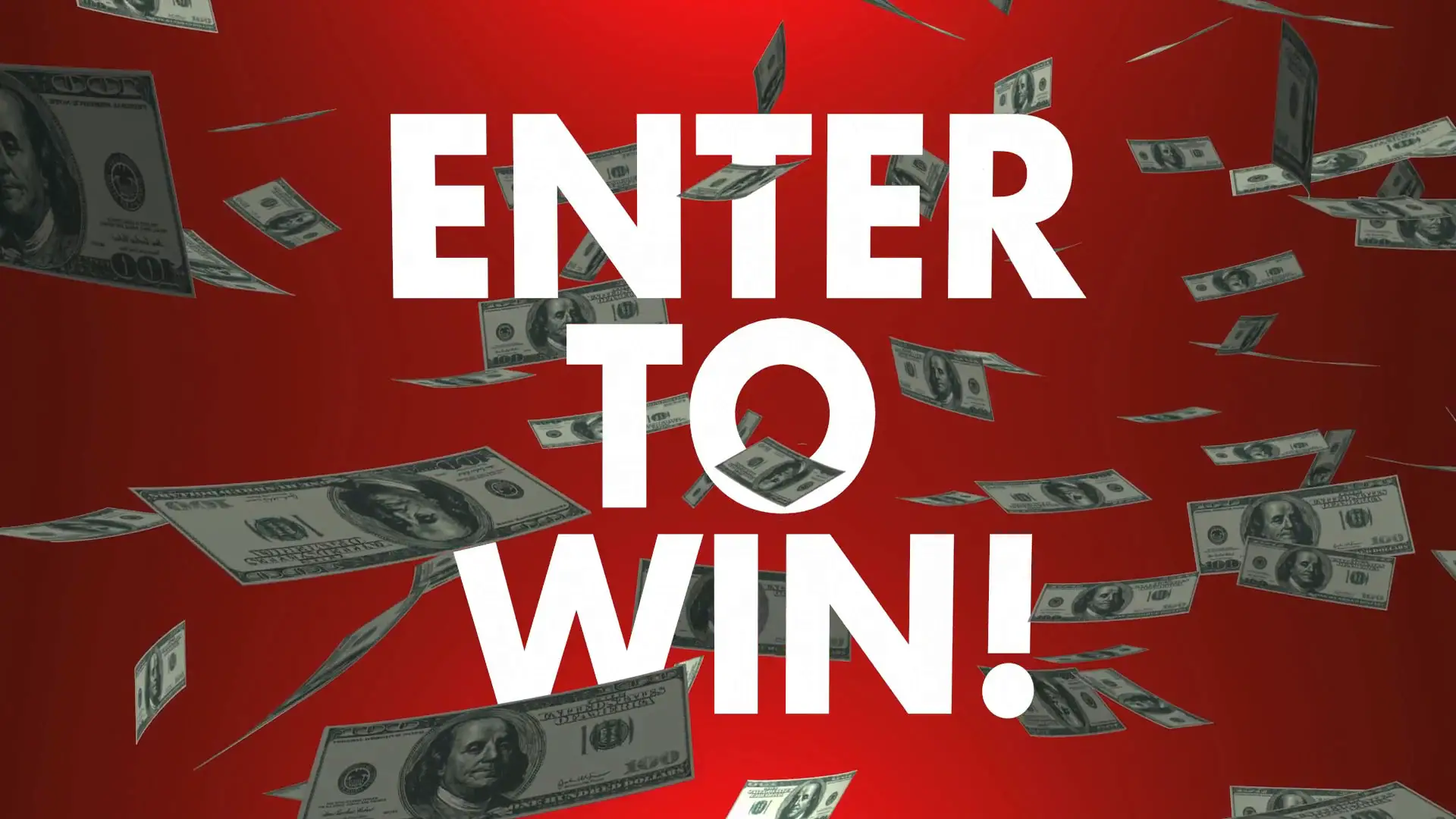 Enter to win cash prizes