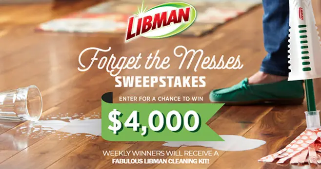 Enter the #Libman Forget the Messes Sweepstakes daily for your chance to win $4,000 in cash or one of the weekly Libman prize packs.