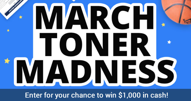 Enter for your chance to win a $1,000 paid by check when you enter the Toner Buzz March Toner Madness $1,000 Sweepstakes