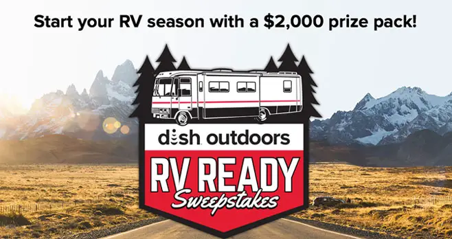 Start your RV season with a $2,000 grand prize from DISH Outdoors Plus one winner will be chosen each week to win a special prize pack.