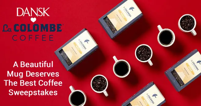 Enter the Dansk sweepstakes and one lucky winner will receive a $1,000 e-gift card to Dansk, our Koffie Mug and Espresso Set, and a year supply of La Colombe coffee!