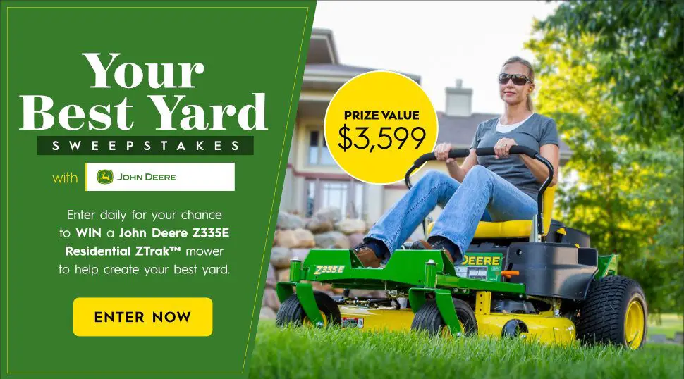 Enter for your chance to win a John Deere Z335E Residential ZTrak Mower from Better Homes and Gardens Magazine.