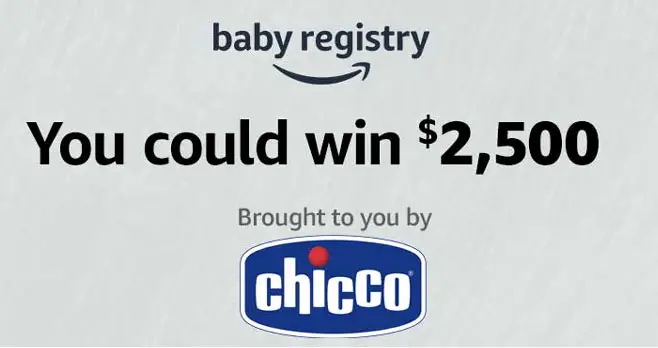 Enter for your chance to win a $2,500 #Amazon gift card. To enter for free, add some Chicco baby items to your Amazon Baby Registry and you're entered. Chicco sells baby car seats, playards, strollers, high chairs, and more. It's free and easy to enter.