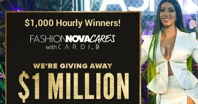 Cardi B, Fashion Nova is Giving Away $1,000 Per Hour! Have you been impacted by Covid-19? Share your story for a chance to win $1,000 in cash! One winner will be chosen per hour until May 19th!