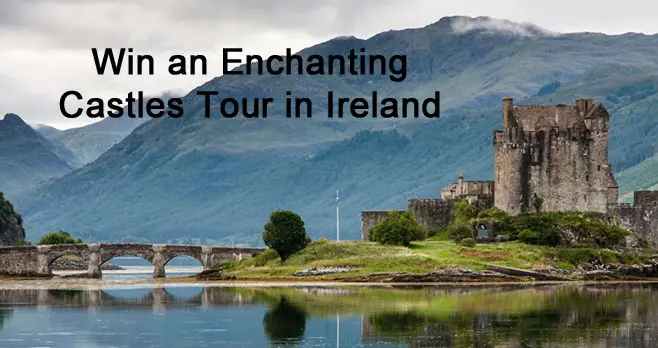 Win an Enchanting Castles Tour in Ireland!  