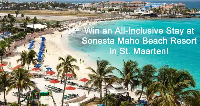 Win an All-Inclusive Stay at Sonesta Maho Beach Resort in St. Maarten!