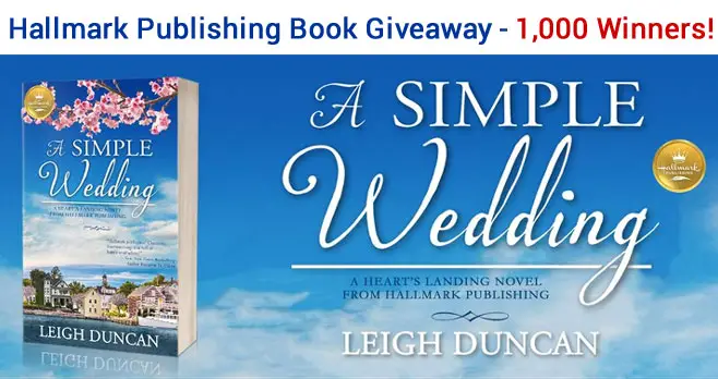 Enter for your chance to win 1 of 1,000 copies of the book, A Simple Wedding by Leigh Duncan, A Heart's Landing Novel from Hallmark Publishing. Fall in love with Heart’s Landing, a romantic wedding destination, in the first book of a Hallmark series.