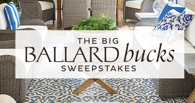 Play the Ballard Designs Big Ballard Bucks Instant Win Game everyday through July 31st and you could win $10,000 in Ballard merchandise!