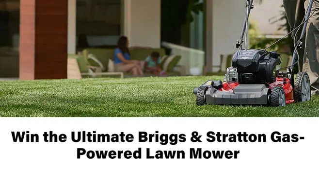 Enter for your chance to win a Briggs & Stratton powered mower!
