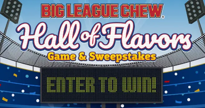 Enter for your chance to win a trip to visit the National Baseball Hall of Fame + $50,000 for your Hometown Team! To play the Big League Chew Hall of Flavors Instant Win Game  grab a ouch of Big League Chew and look for the 7-digit game code on the back, or send away for a game code without purchase by mail.