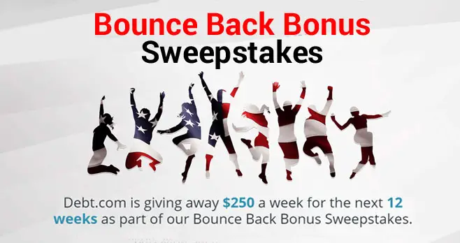 Debt.com is giving away $250 in cash each week for the next 12 weeks as part of their Bounce Back Bonus Sweepstakes. Debt.com helped thousands of Americans manage their debt and stretch their dollars during this crisis. Now we want to help jumpstart the financial recovery for 12 lucky winners.