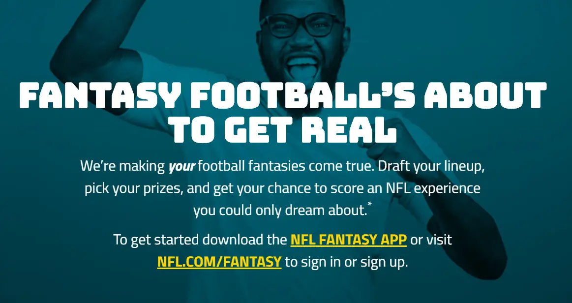 Fantasy Football is about to get real! Draft your lineup, pick your prizes, and get your chance to score an NFL experience you could only dream about.