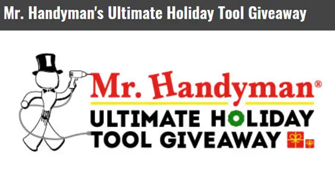 Enter early for your chance to win one of 10 top brand tools from Mr. Handyman. Keep the tool for yourself or give it away as a gift to your own home improvement hero for the holidays. And if you don’t have the time or know-how, you can count on Mr. Handyman to help you with the projects you don’t want to tackle!