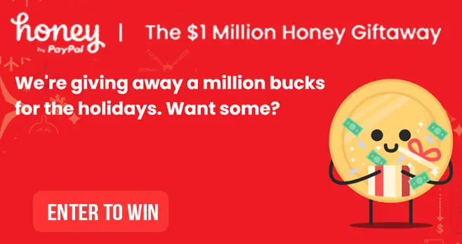 Honey by PayPal is giving away a million bucks for the holidays. Want some? Just add gifts to your Honey list and they might help pay for one of them. Don’t miss out. Get Honey now. It's Free!