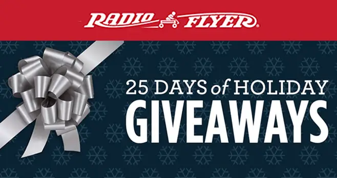 Radio Flyer is giving away one toy daily from now until December 17. The prize changes each day; check out the calendar for all the great toys. Every entry is only for that day, so be sure to come back for more chances to win!