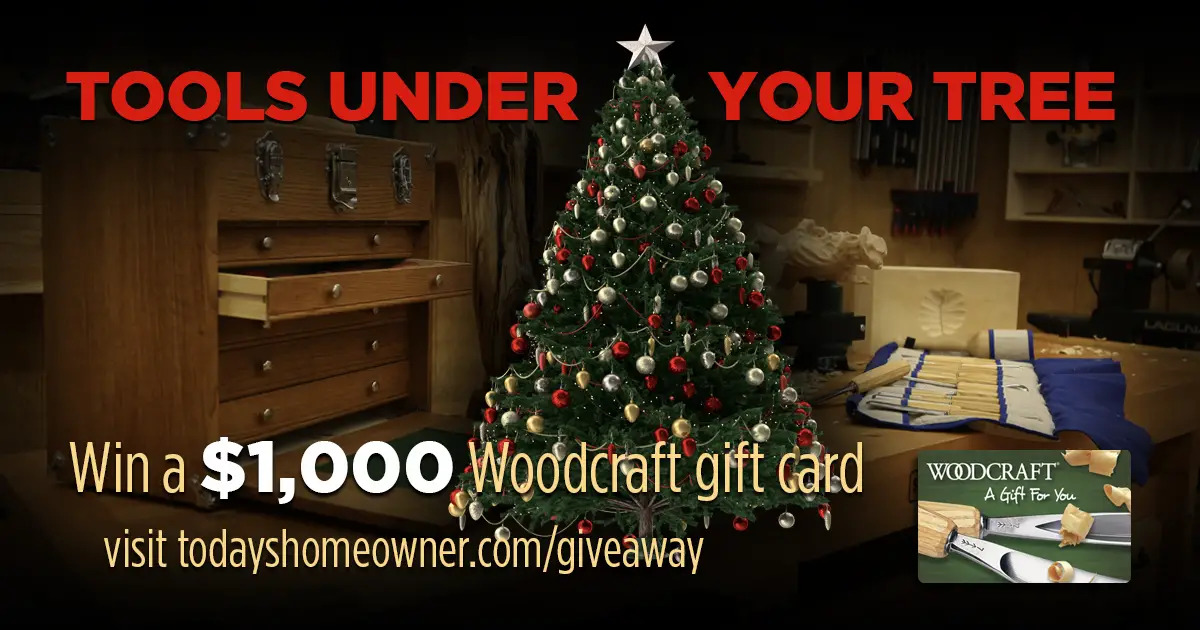 How would YOU set up shop with a $1,000 Woodcraft Gift Card? Just answer that question, and your dream could become a reality! Multiple chances available. Enter the Tools Under My Tree Giveaway, sponsored by Today's Homeowner Media and Woodcraft.