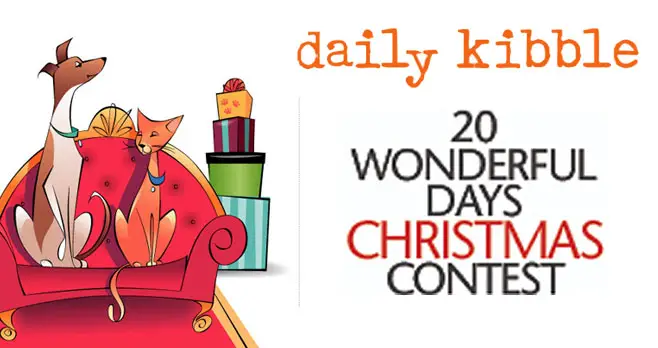 Enter Daily Kibble's 20-Wonderful Days of Christmas Giveaway to win great pet prizes. There will be new prizes and new winners drawn every weekday from December 1 - 29 (excluding the 25th). Bookmark this entry page and check back each day to find out what you can win today.