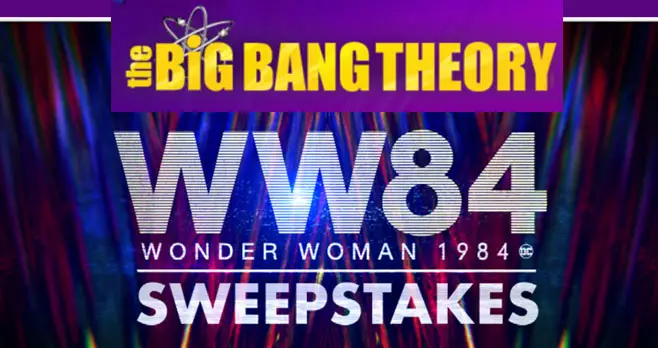 Watch syndicated episodes of the The Big Bang Theory weekdays and look for the "word of the day" to enter the The Big Bang Theory Wonder Woman 1984 Sweepstakes for your chance to win CASH, free HOB Max and Wonder WOman 1984 prize packs!