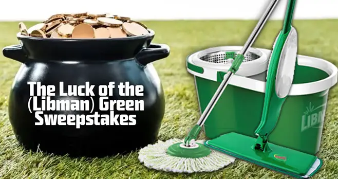 Enter the Libman Company "Luck of the (Libman) Green Sweepstakes" for your chance to win Libman products including a Spin Mop and Bucket, Floor Cleaner, Push Broom, Dust Pan, Big Job Kitchen Brush and more. 