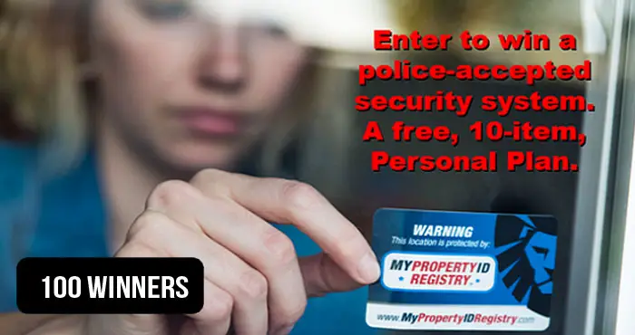 100 WINNERS! Enter for your chance to win a Personal Plan kit from MyPropertyID. If you are ever a victim of a property crime - robbery, burglary or theft - even if you were an eyewitness and have security camera footage, the police will likely ask you just one question: Do you have the serial numbers of your stolen property?