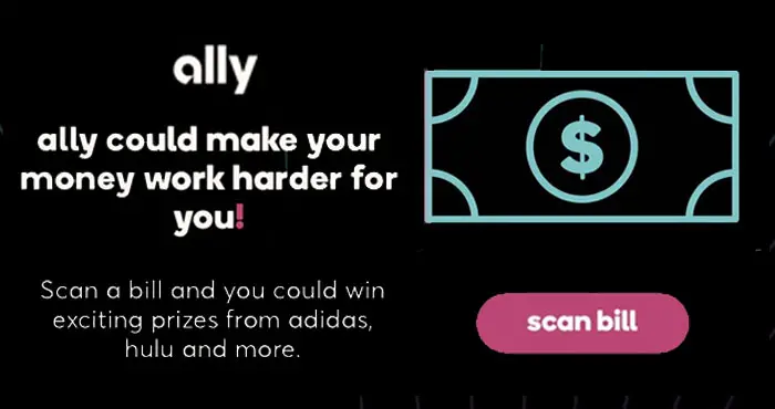 If you haven't played the Ally Augmented Reality Instant Win Game, there is still time to win Enter for your chance to win. Ally could make your money work harder. Play now for your chance to win daily prizes and the $50,000 grand prize. 