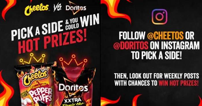 Did you think Doritos XXTRA Flamin’ Hot Nacho was the hottest thing they were dropping? Not a chance! Follow Doritos and Cheetos on Instagram for your chance to win great weekly prizes.