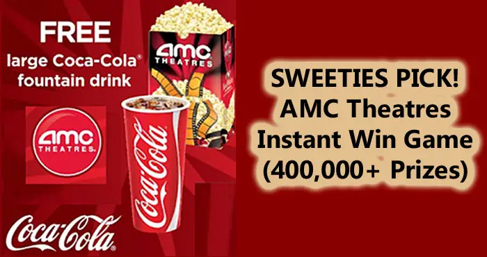 SWEETIES PICK! AMC Theatres Instant Win Game (400,000+ Prizes)