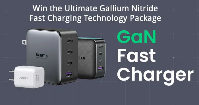 Enter for your chance to win the Ultimate Gallium Nitride Fast Charging Technology Package. Share the giveaway with your friends to earn more chances to win. 