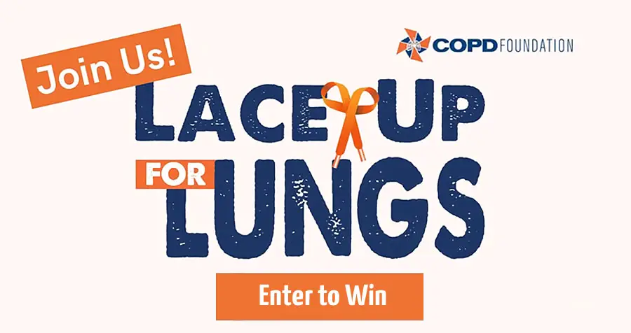 Enter for your chance to win cash by submitting your #LaceUpforLungs COPD Awareness Video! Create a short video with a focus on helping others learn about COPD and highlighting the #LaceUpforLungs campaign. Use your creativity and you could win!